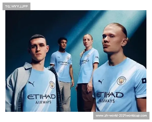 曼城2025世俱杯球衣设计揭晓创新元素与经典风格融合 曼城2025世俱杯球衣设计揭晓创新元素与经典风格融合